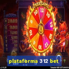 plataforma 312 bet